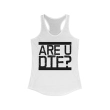 Load image into Gallery viewer, Are U DTF? - Tank