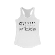 Load image into Gallery viewer, Give Head Not Headaches - Tank