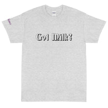 Load image into Gallery viewer, Got Milk? - Tee