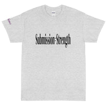 Load image into Gallery viewer, Submission=Strength - Tee