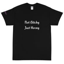 Load image into Gallery viewer, Not Bitchy Just Horny - Tee