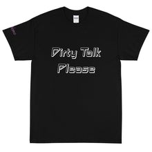 Load image into Gallery viewer, Dirty Talk Please - Tee