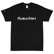 Load image into Gallery viewer, Masochist - Tee