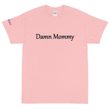 Load image into Gallery viewer, Damn Mommy - Tee