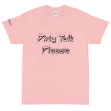 Load image into Gallery viewer, Dirty Talk Please - Tee