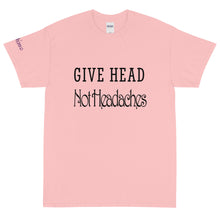 Load image into Gallery viewer, Give Head Not Headaches - Tee