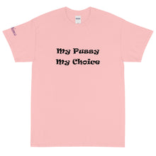 Load image into Gallery viewer, My Pussy My Choice - Tee