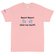 Load image into Gallery viewer, Squirt Squirt - Tee