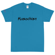 Load image into Gallery viewer, Masochist - Tee