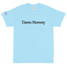 Load image into Gallery viewer, Damn Mommy - Tee