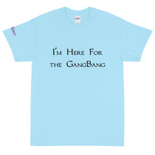 Load image into Gallery viewer, I'm Here for the GangBang - Tee