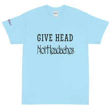 Load image into Gallery viewer, Give Head Not Headaches - Tee
