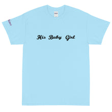 Load image into Gallery viewer, His Baby Girl - Tee