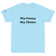 Load image into Gallery viewer, My Pussy My Choice - Tee