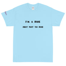 Load image into Gallery viewer, I'm A Hoe - Tee
