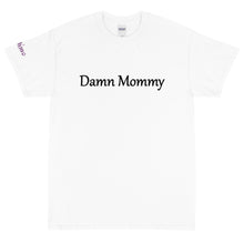 Load image into Gallery viewer, Damn Mommy - Tee