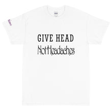 Load image into Gallery viewer, Give Head Not Headaches - Tee