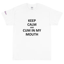 Load image into Gallery viewer, Keep Calm and Cum - Tee