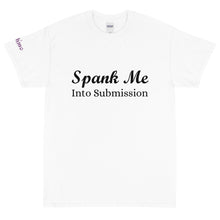 Load image into Gallery viewer, Spank Me Into Submission - Tee