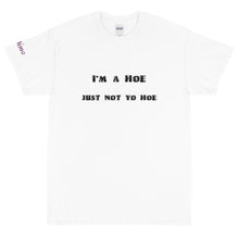 Load image into Gallery viewer, I'm A Hoe - Tee