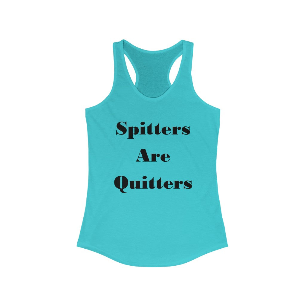 Spitters Are Quitters - Tank