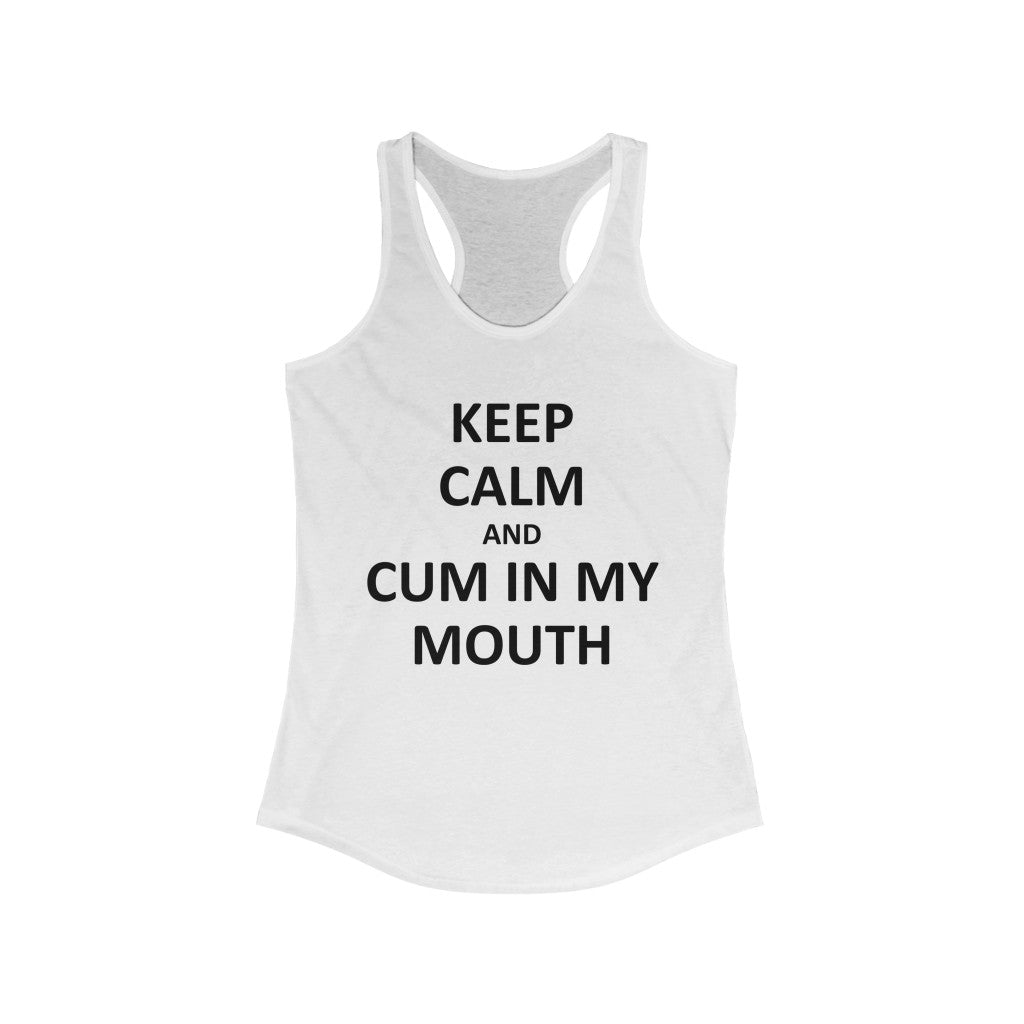 Keep Calm and Cum - Tank