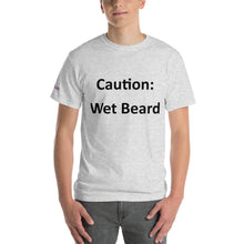 Load image into Gallery viewer, Caution: Wet Beard - Tee
