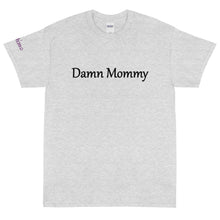 Load image into Gallery viewer, Damn Mommy - Tee
