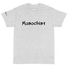 Load image into Gallery viewer, Masochist - Tee
