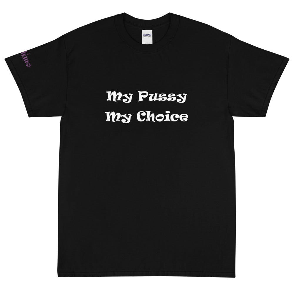 My Pussy My Choice - Tee