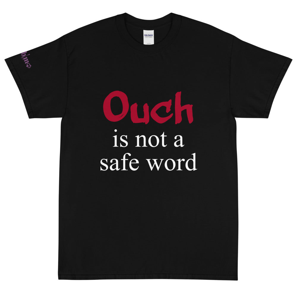 Ouch is not a safe word - Tee