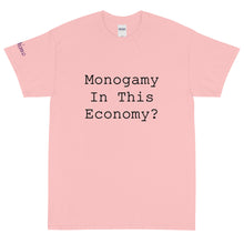 Load image into Gallery viewer, Monogamy in this economy? - Tee
