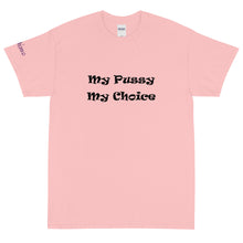 Load image into Gallery viewer, My Pussy My Choice - Tee
