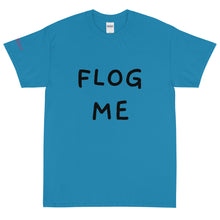 Load image into Gallery viewer, Flog Me - Tee
