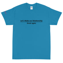 Load image into Gallery viewer, Let&#39;s make our relationship great again - Tee
