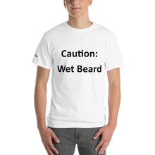 Load image into Gallery viewer, Caution: Wet Beard - Tee
