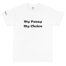 Load image into Gallery viewer, My Pussy My Choice - Tee
