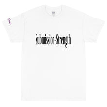 Load image into Gallery viewer, Submission=Strength - Tee
